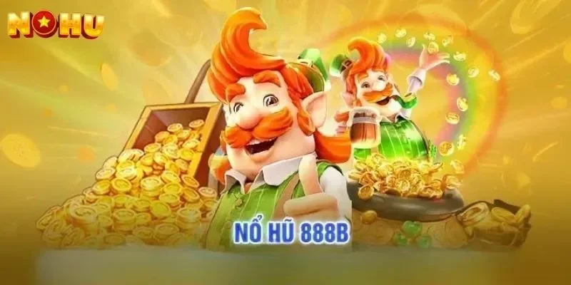Khái niệm về nổ hũ 888b