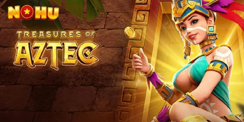 Mẹo chơi Aztec nổ hũ hiệu quả 